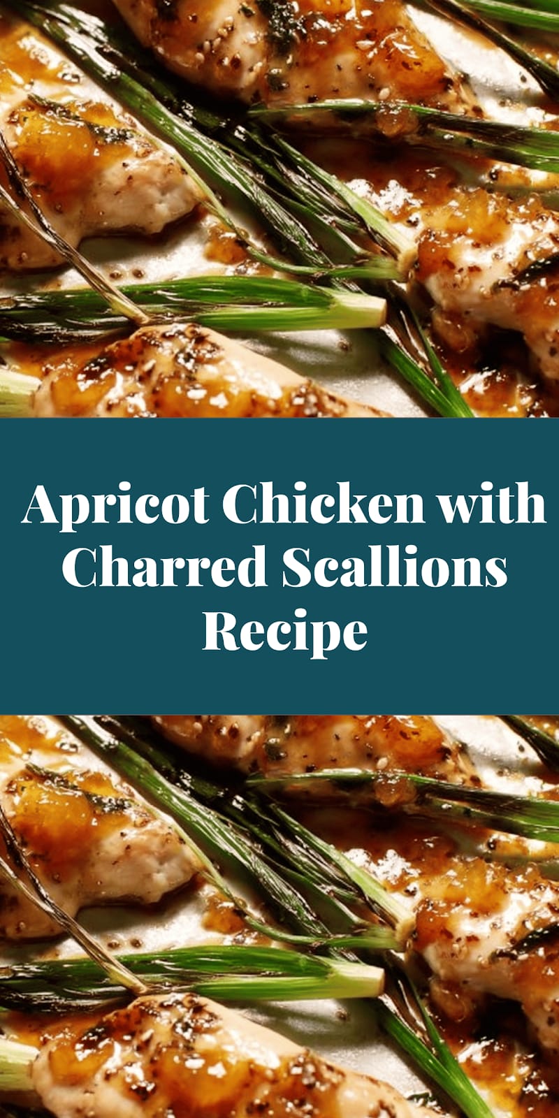 Apricot Chicken with Charred Scallions Recipe