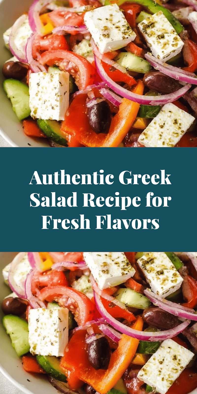 Authentic Greek Salad Recipe for Fresh Flavors
