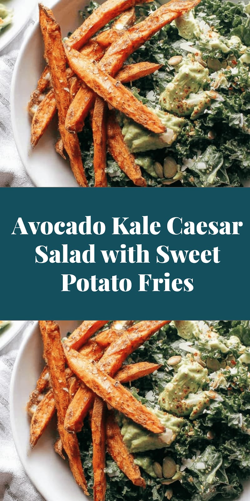 Avocado Kale Caesar Salad with Sweet Potato Fries