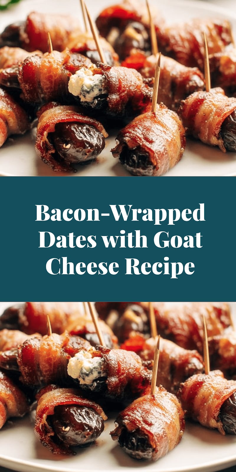 Bacon-Wrapped Dates with Goat Cheese Recipe