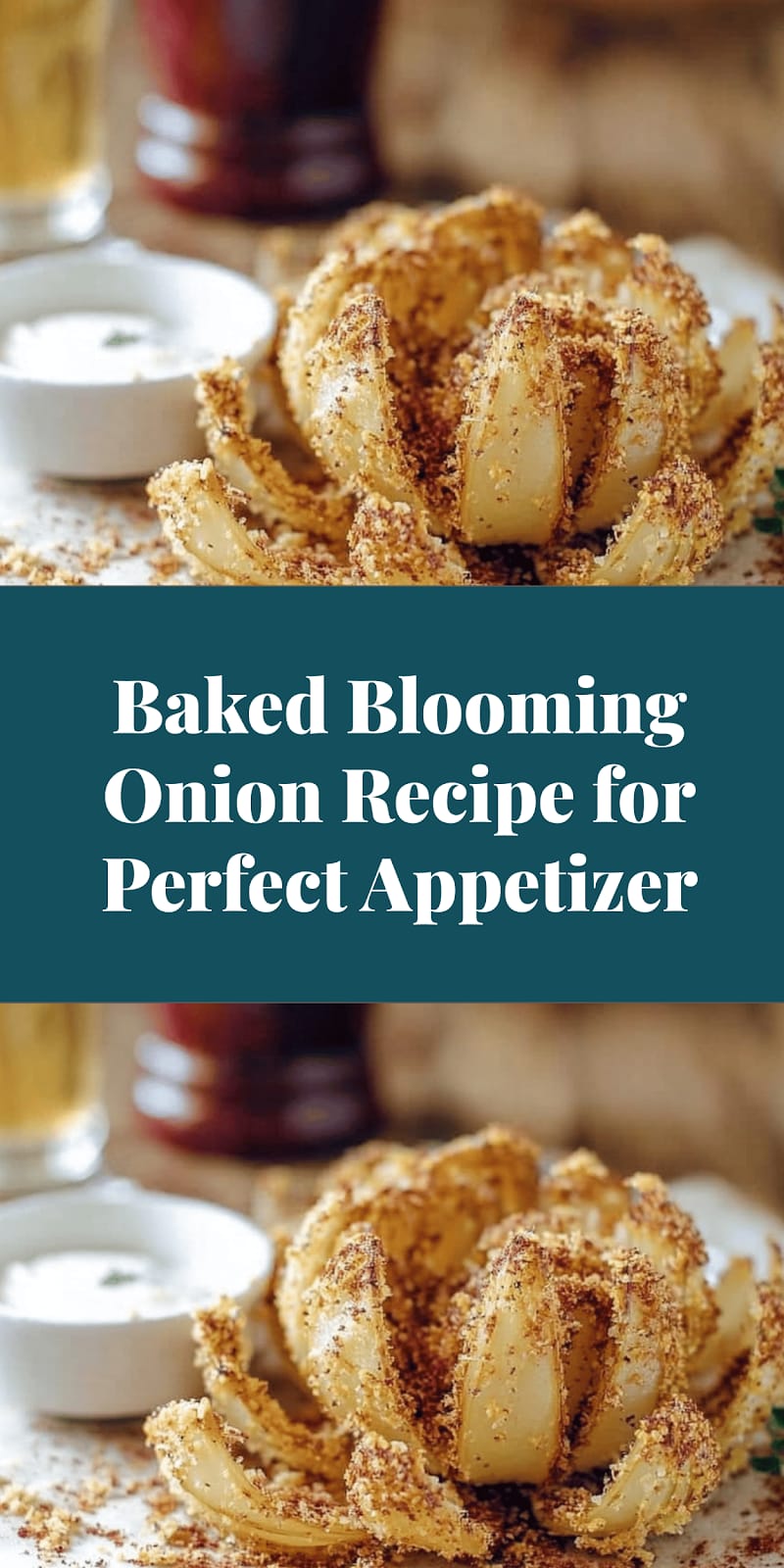 Baked Blooming Onion Recipe for Perfect Appetizer