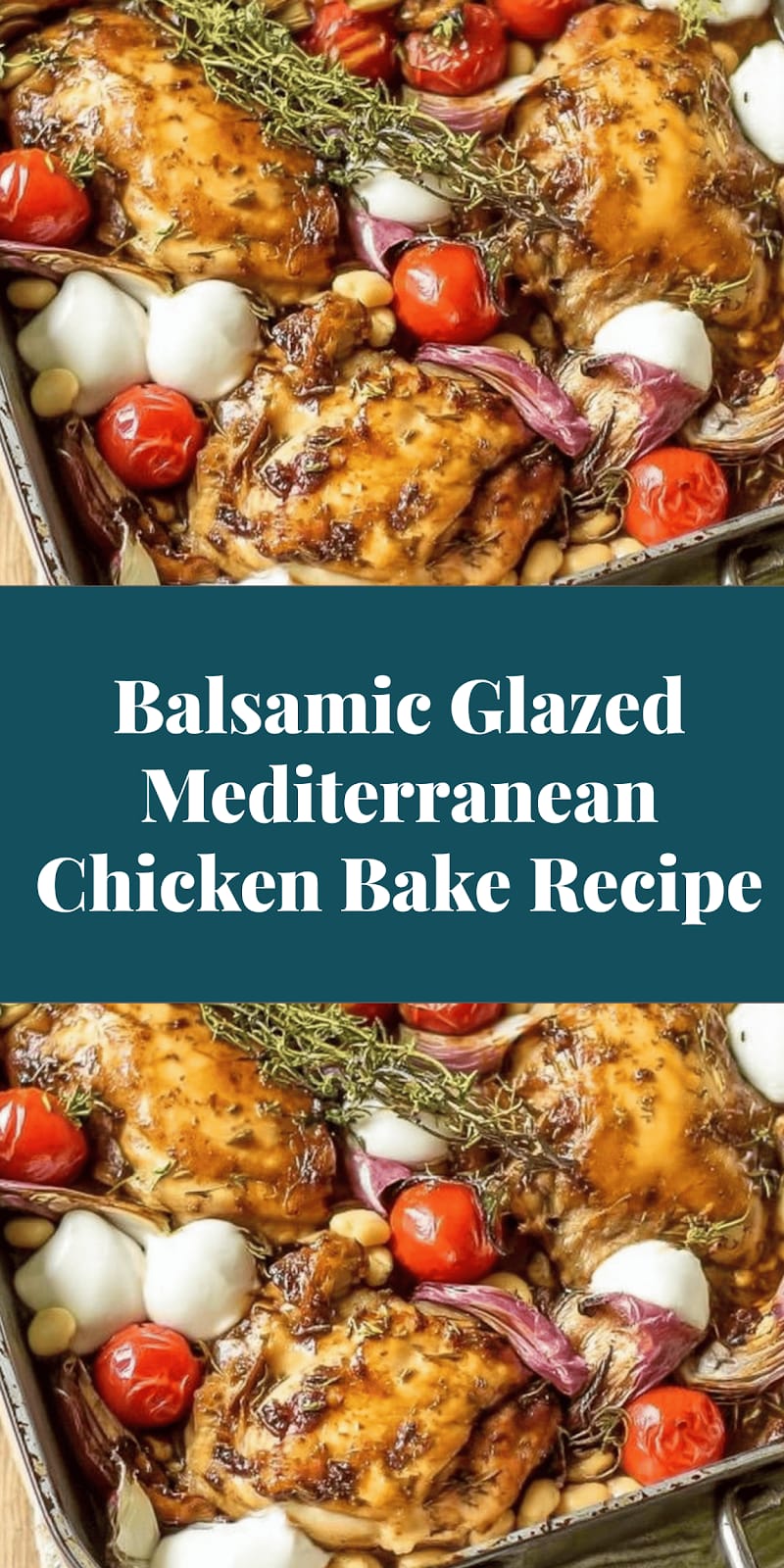 Balsamic Glazed Mediterranean Chicken Bake Recipe