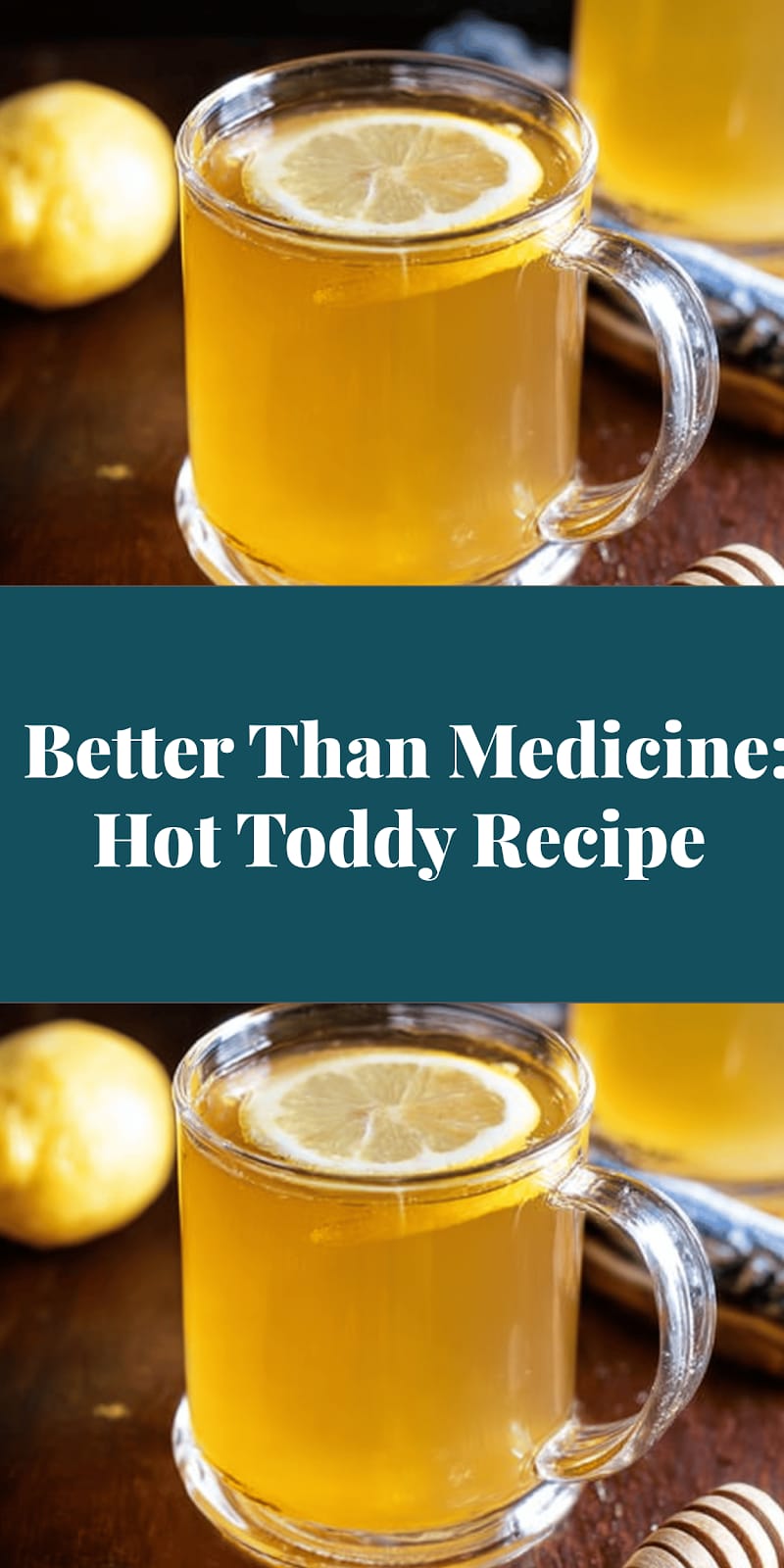 Better Than Medicine: Hot Toddy Recipe