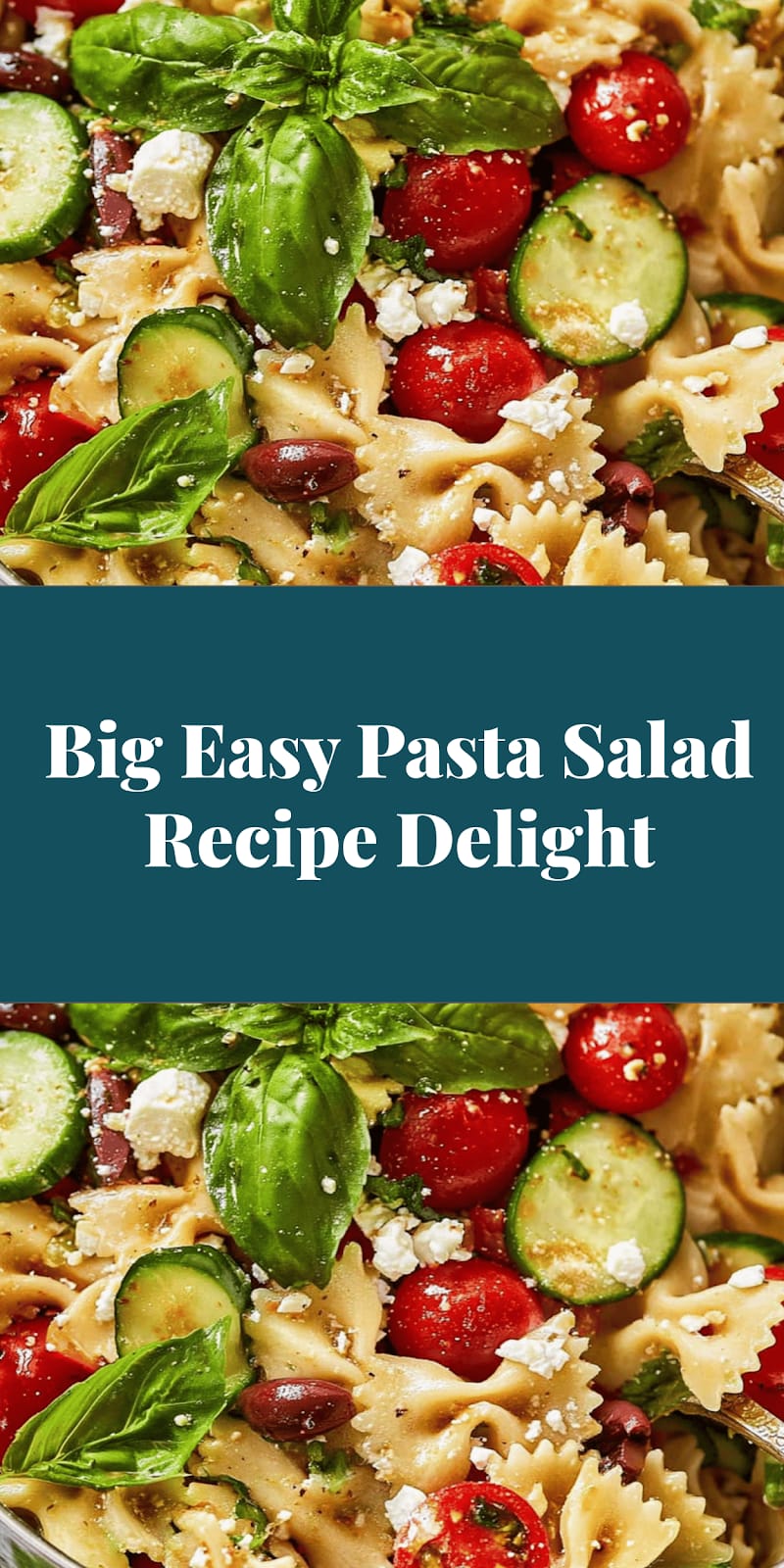 Big Easy Pasta Salad Recipe Delight