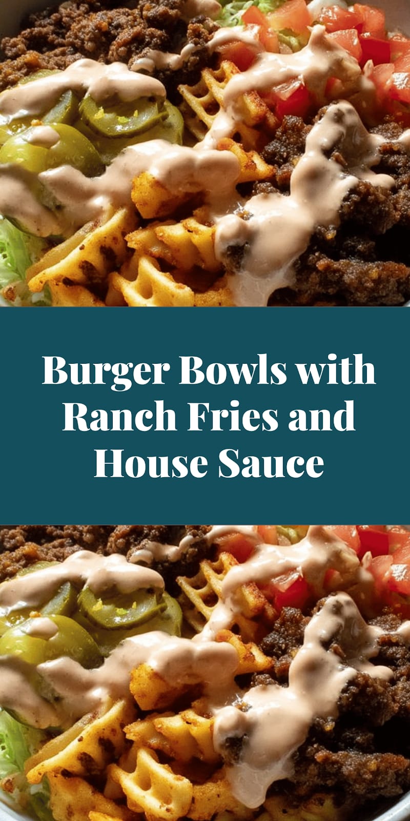 Burger Bowls with Ranch Fries and House Sauce