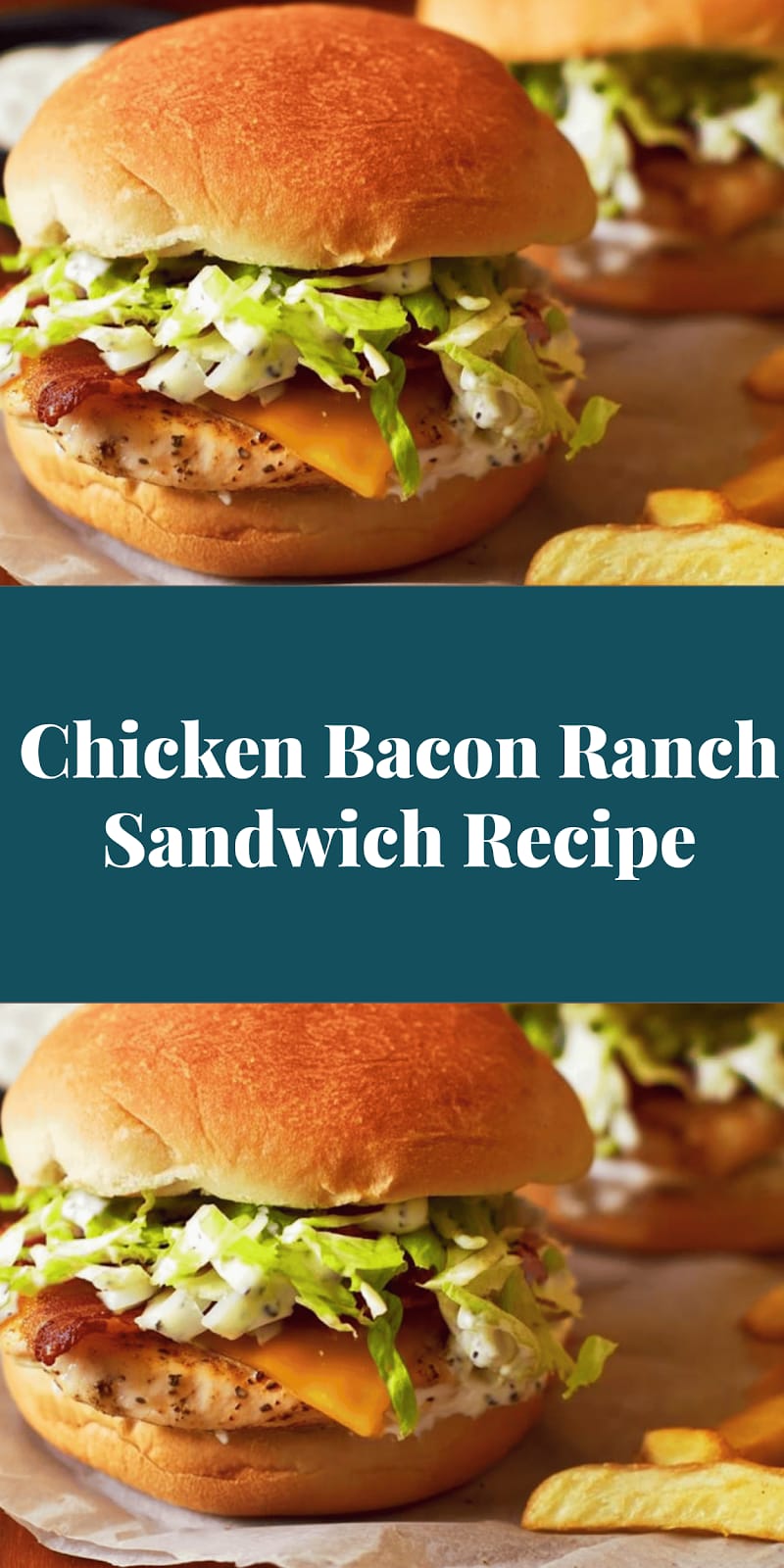 Chicken Bacon Ranch Sandwich Recipe