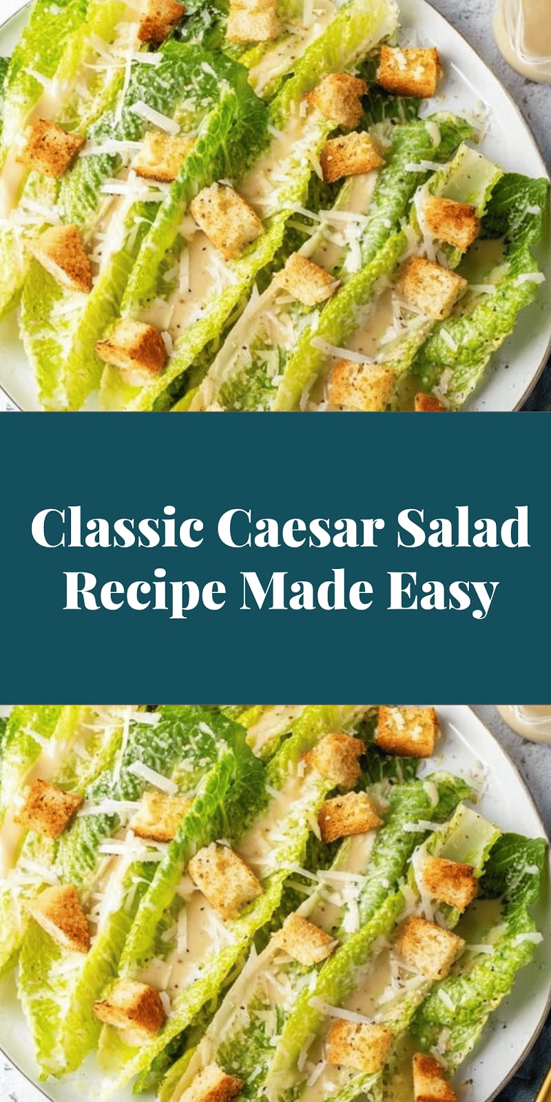 Classic Caesar Salad Recipe Made Easy
