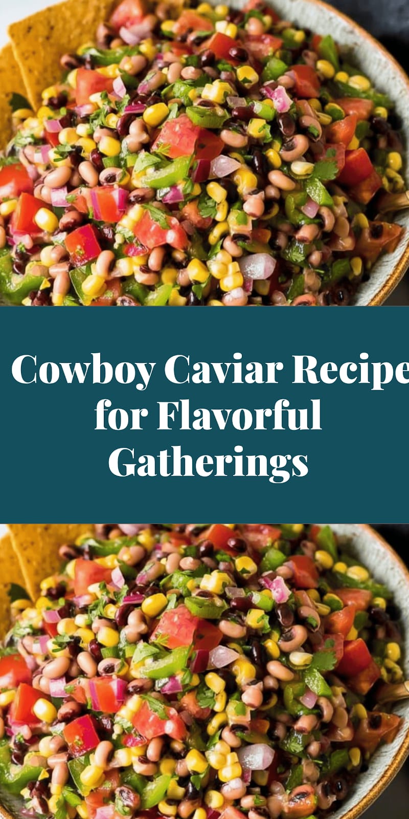 Cowboy Caviar Recipe for Flavorful Gatherings