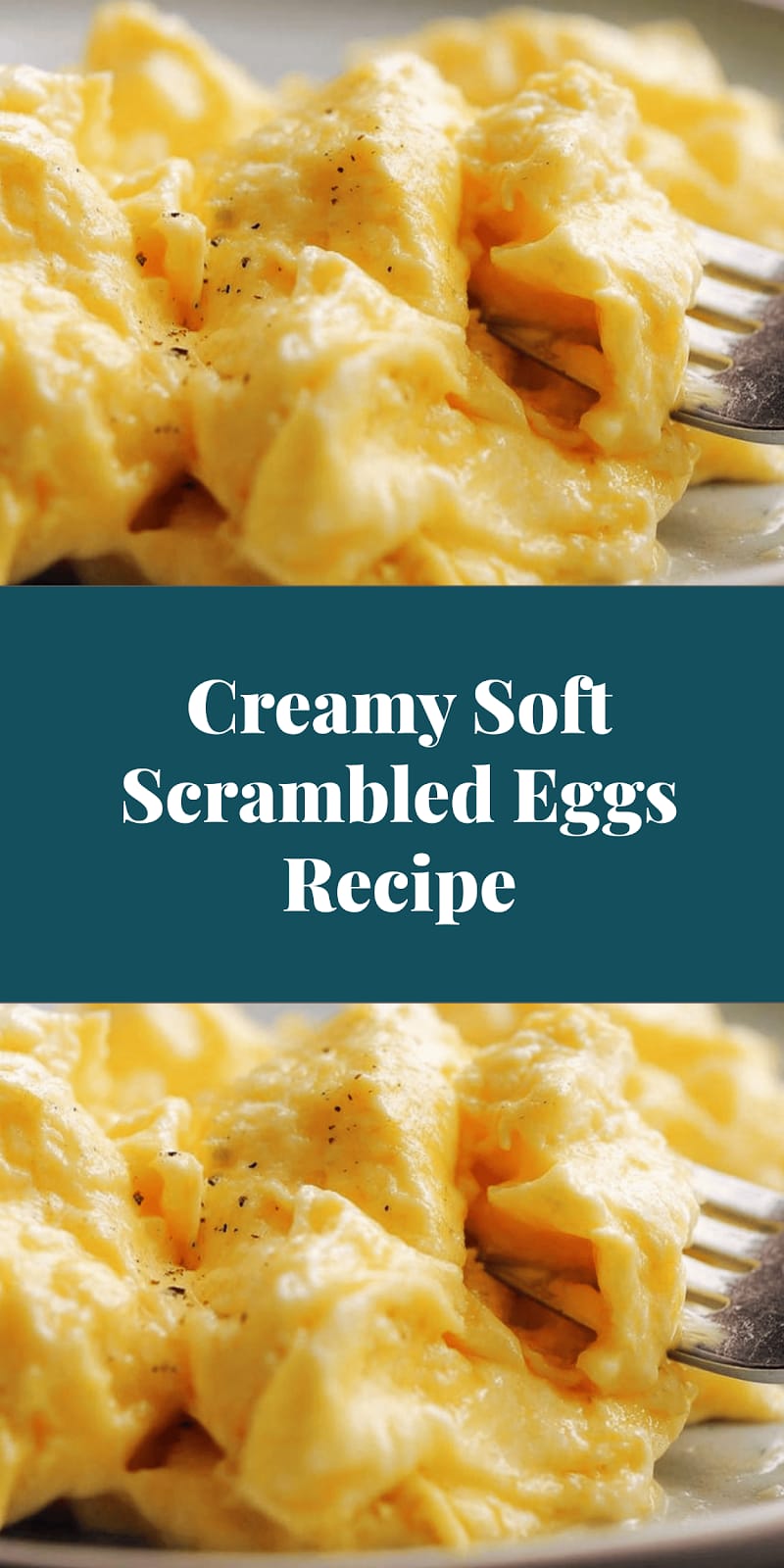 Creamy Soft Scrambled Eggs Recipe