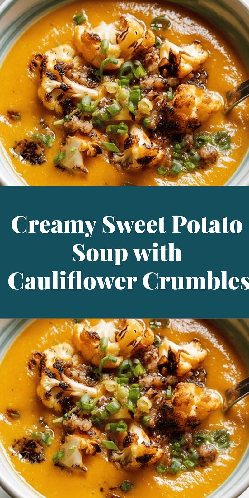 Creamy Sweet Potato Soup with Cauliflower Crumbles