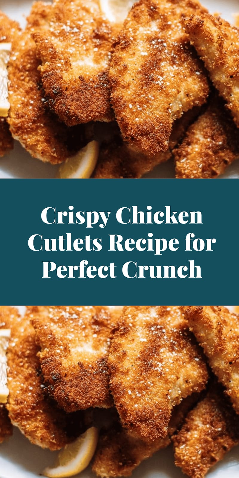 Crispy Chicken Cutlets Recipe for Perfect Crunch