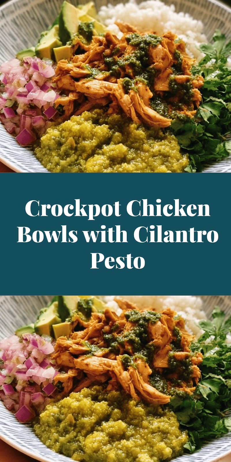 Crockpot Chicken Bowls with Cilantro Pesto