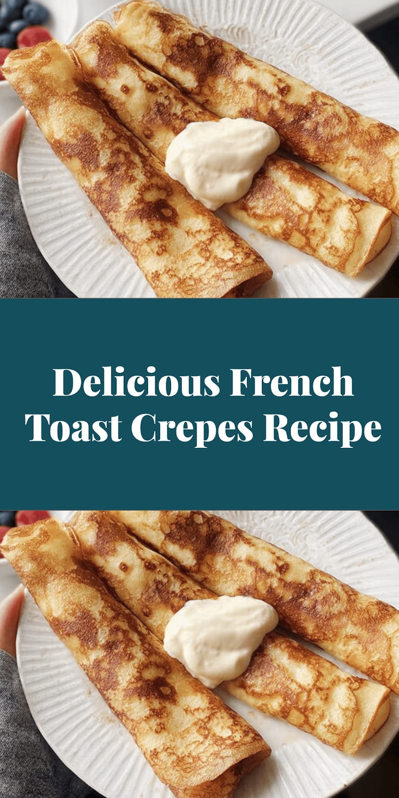 Delicious French Toast Crepes Recipe