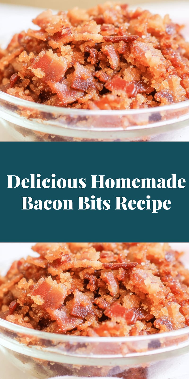 Delicious Homemade Bacon Bits Recipe