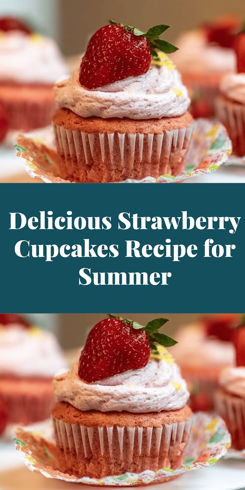 Delicious Strawberry Cupcakes Recipe for Summer