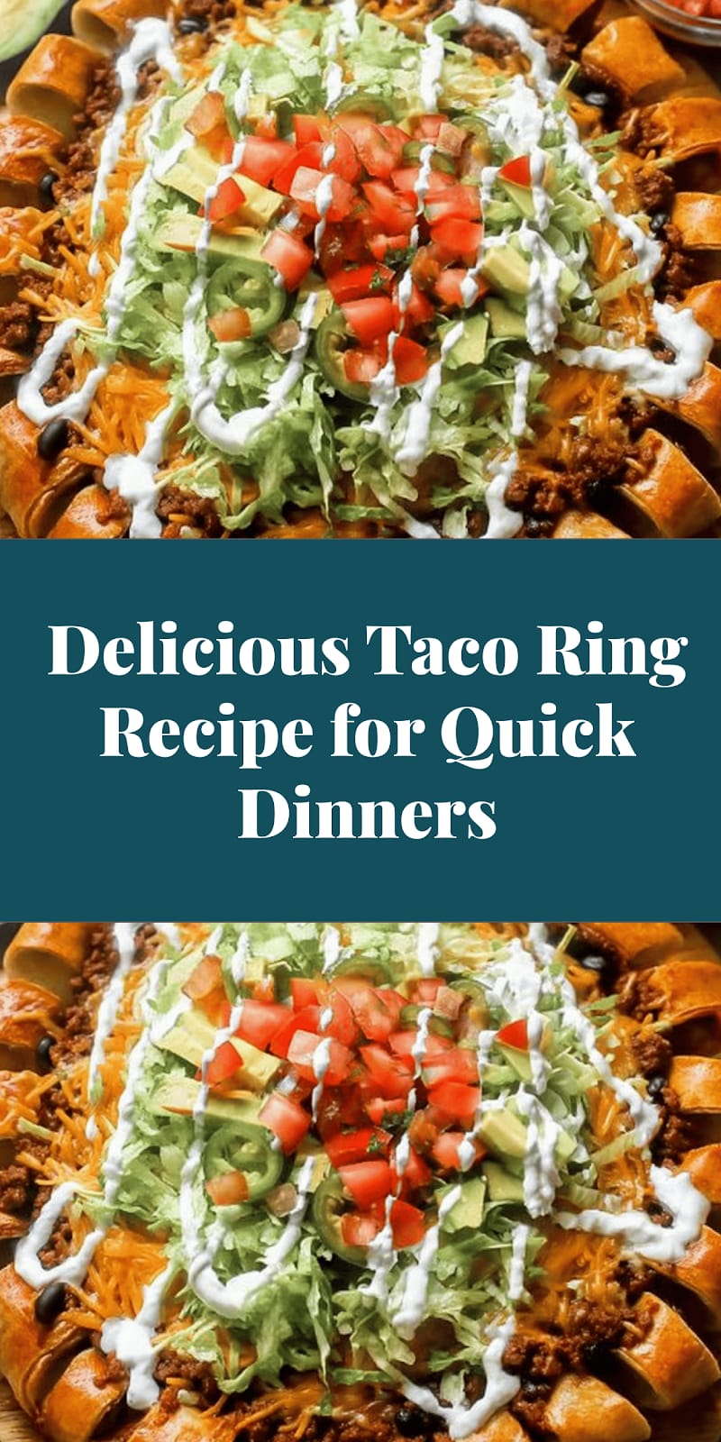 Delicious Taco Ring Recipe for Quick Dinners
