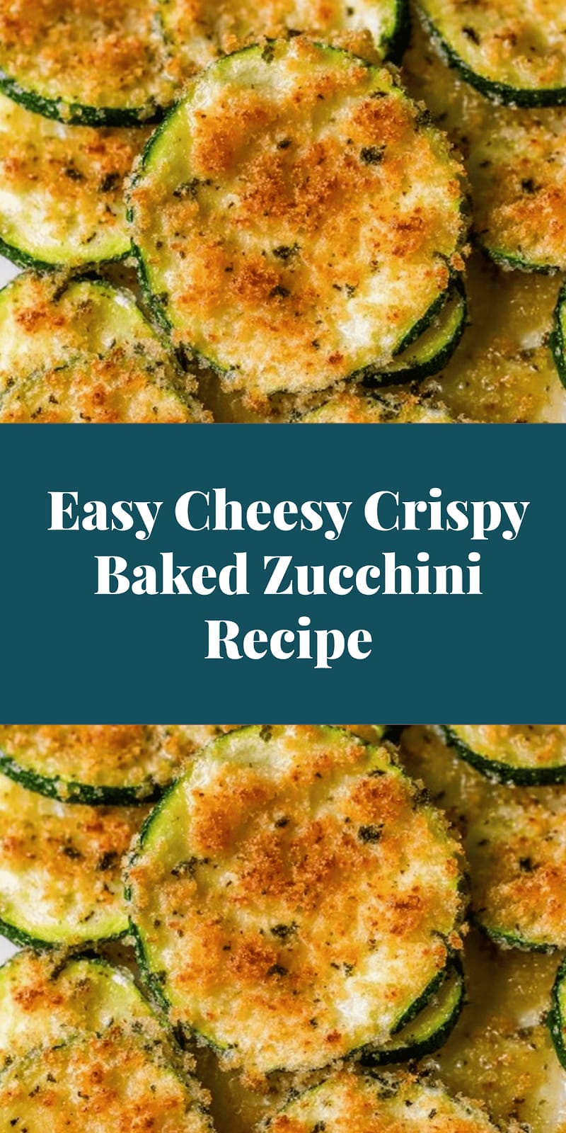 Easy Cheesy Crispy Baked Zucchini Recipe