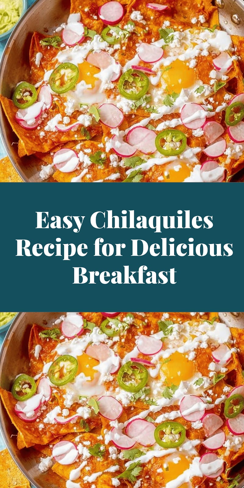 Easy Chilaquiles Recipe for Delicious Breakfast