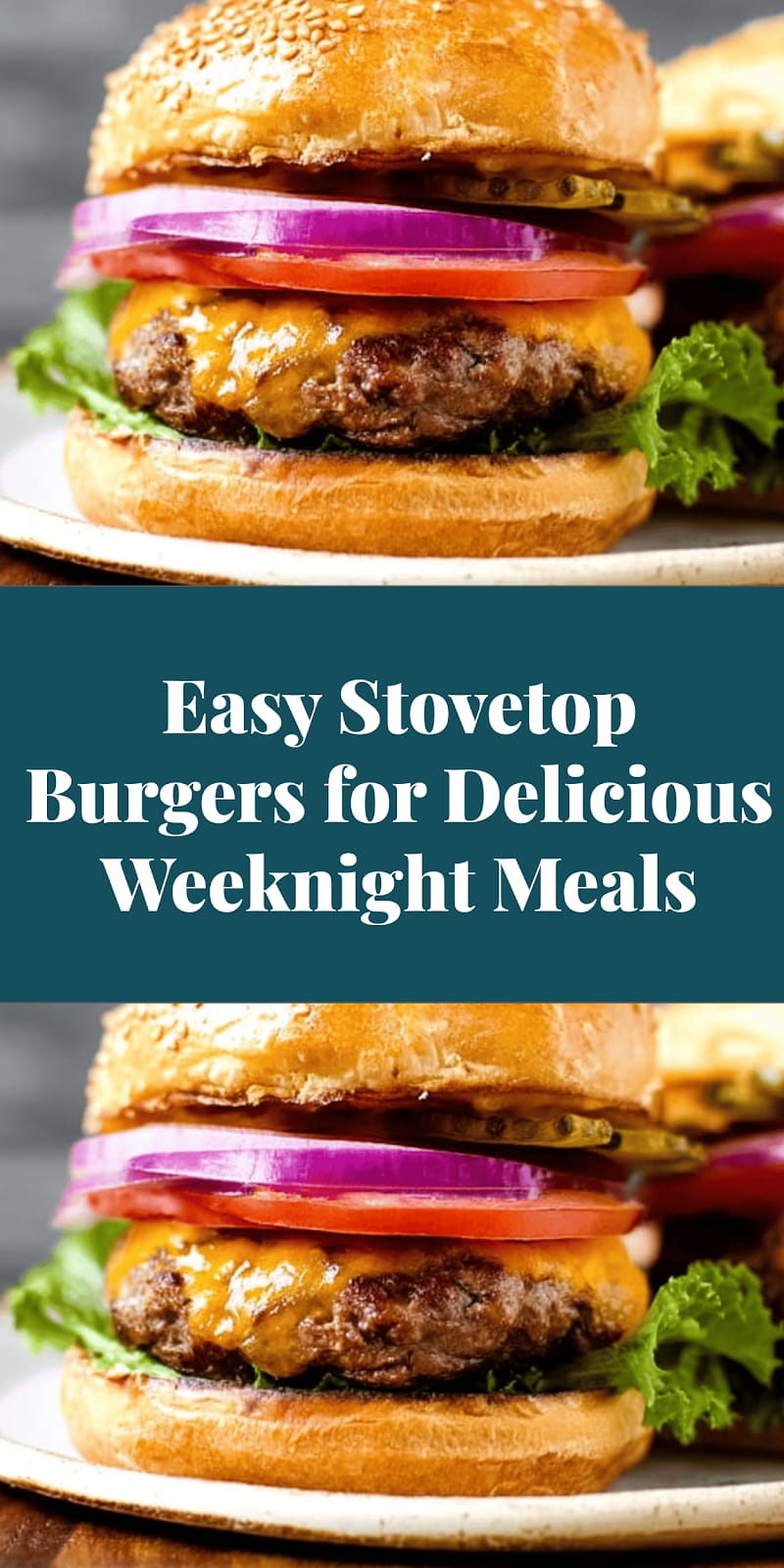 Easy Stovetop Burgers for Delicious Weeknight Meals