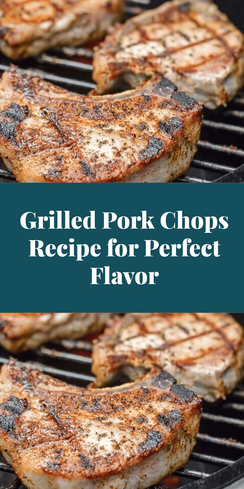 Grilled Pork Chops Recipe for Perfect Flavor
