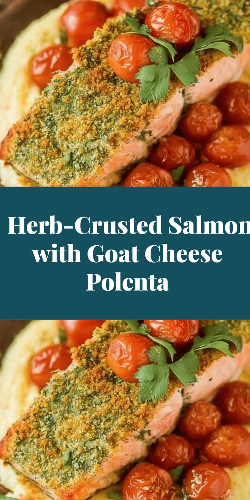 Herb-Crusted Salmon with Goat Cheese Polenta