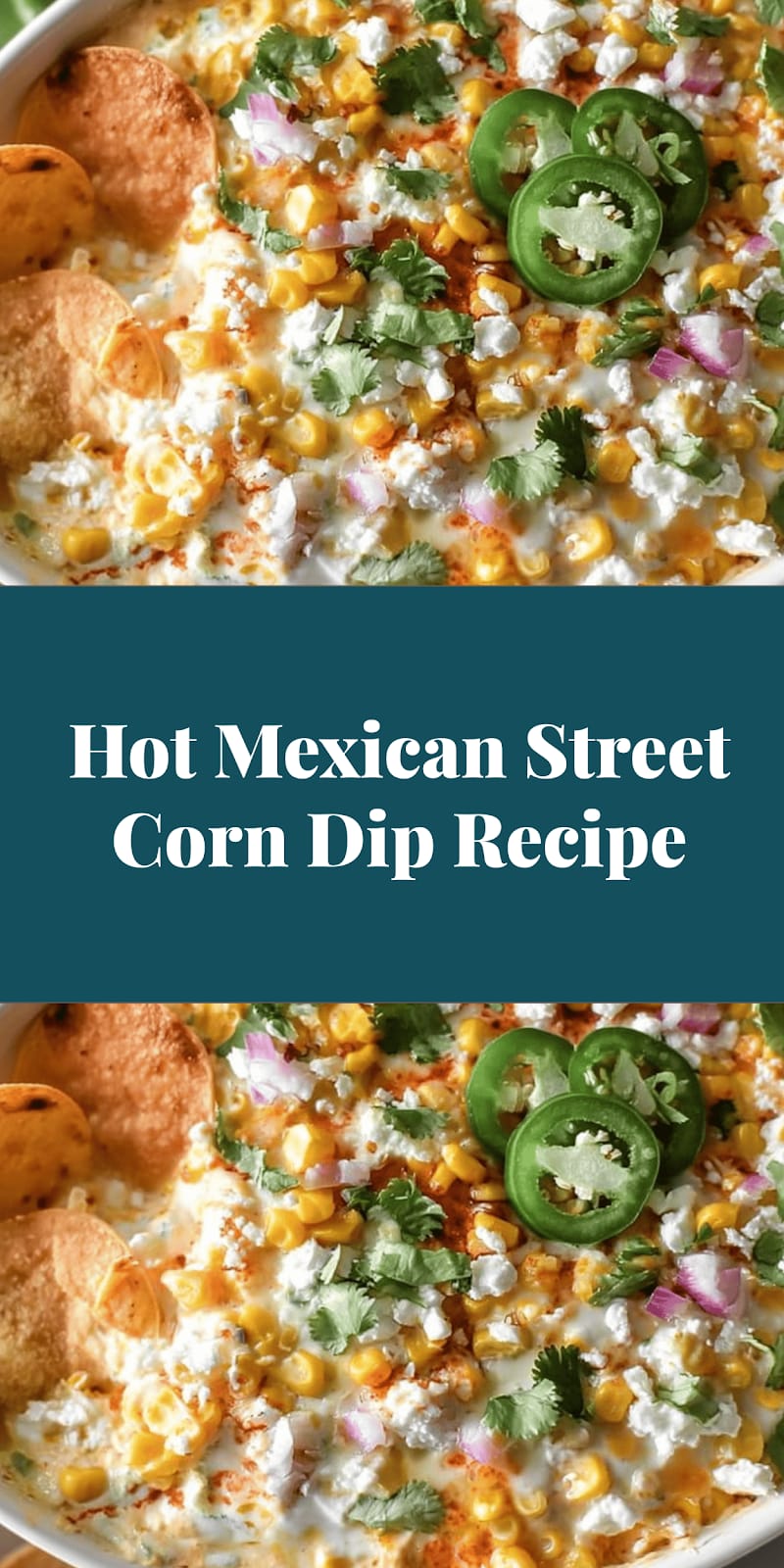 Hot Mexican Street Corn Dip Recipe