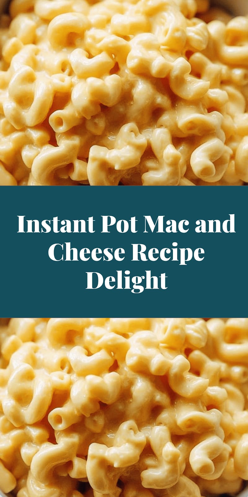 Instant Pot Mac and Cheese Recipe Delight