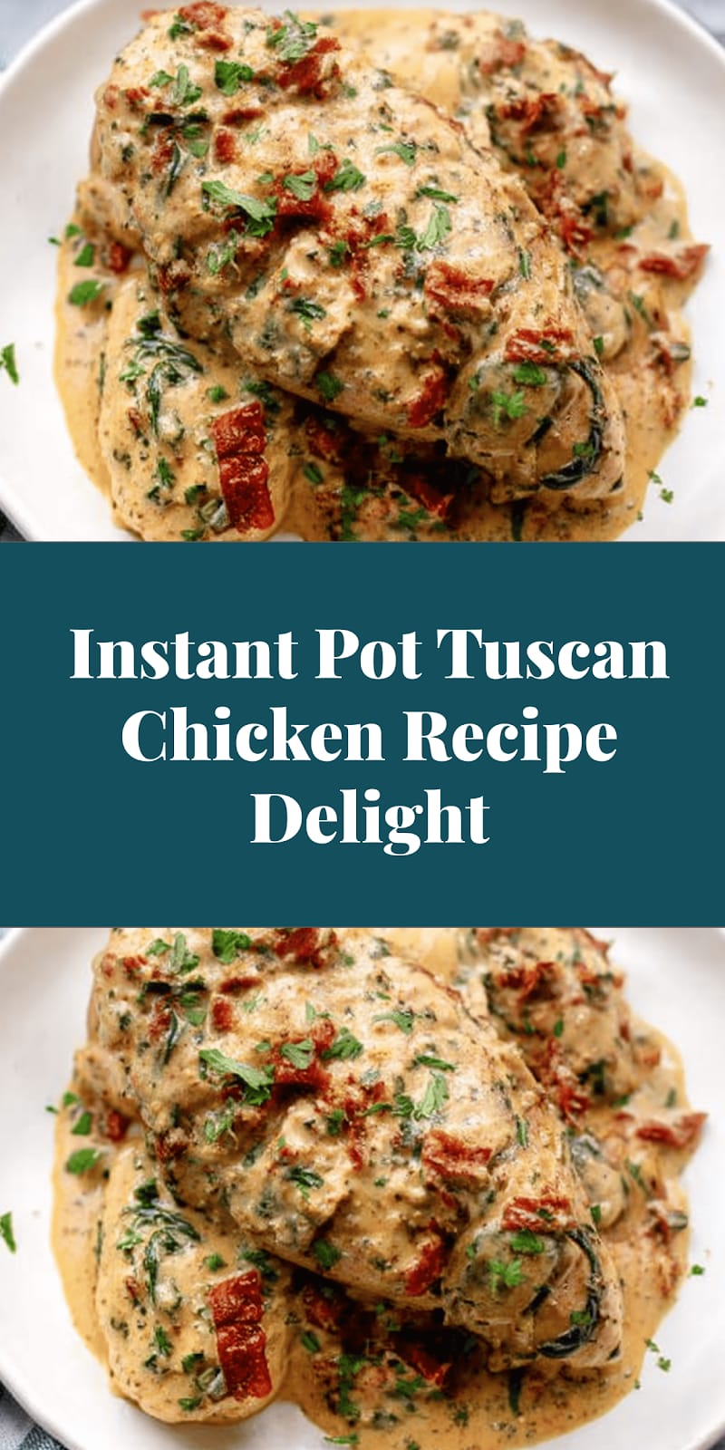 Instant Pot Tuscan Chicken Recipe Delight