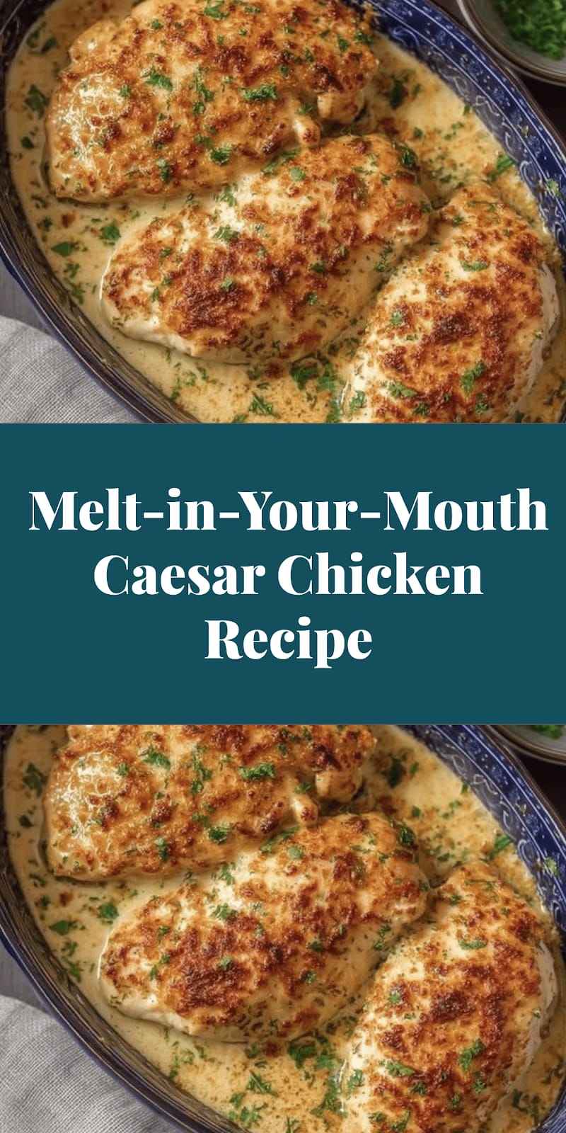 Melt-in-Your-Mouth Caesar Chicken Recipe