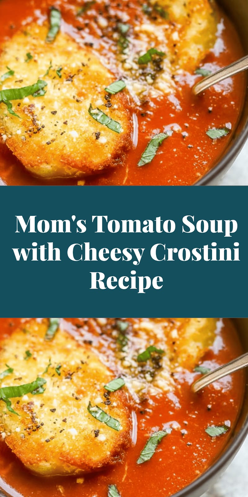 Mom's Tomato Soup with Cheesy Crostini Recipe