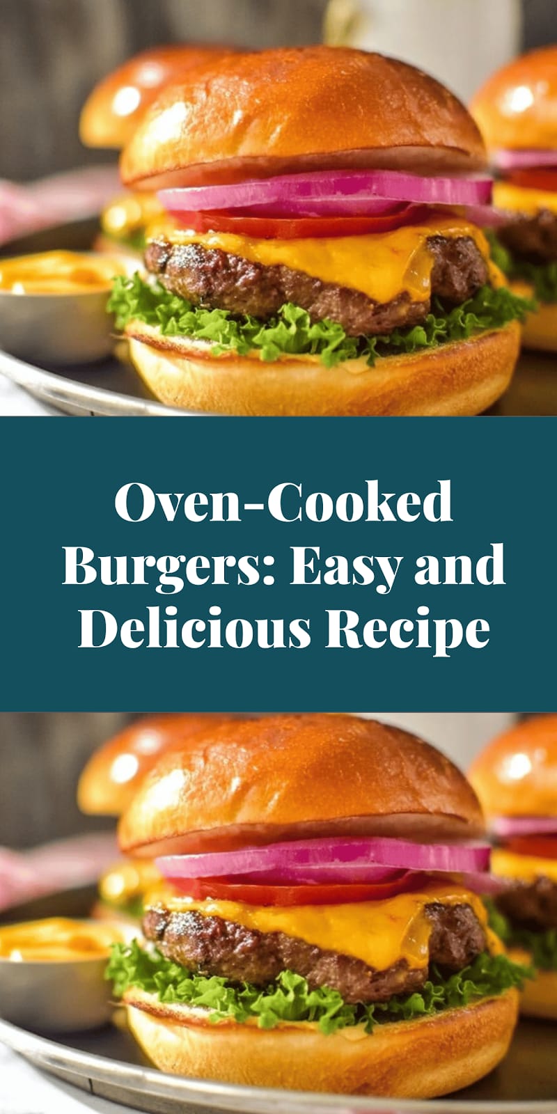 Oven-Cooked Burgers: Easy and Delicious Recipe