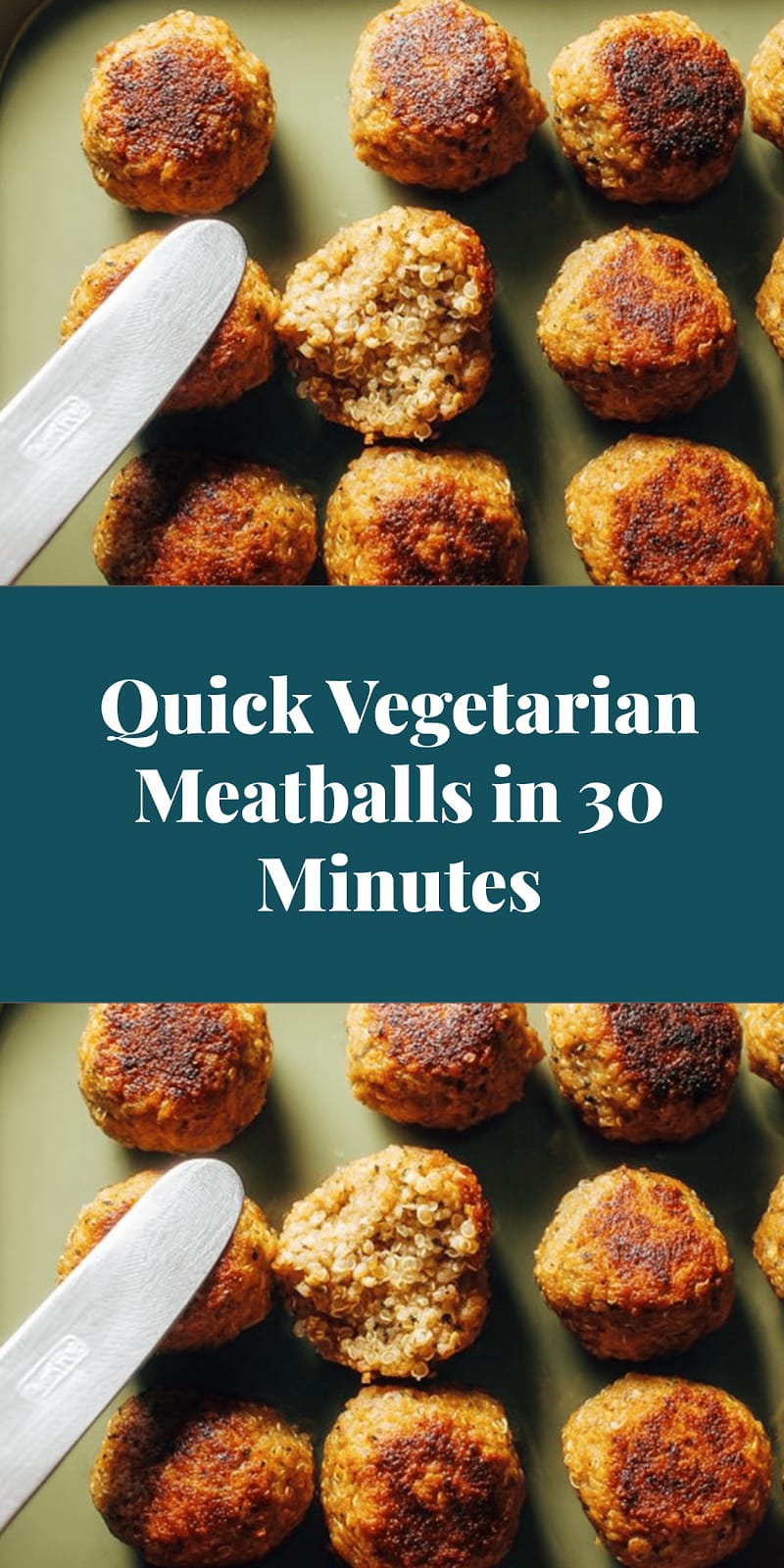 Quick Vegetarian Meatballs in 30 Minutes