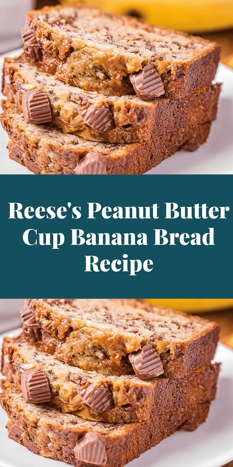 Reese's Peanut Butter Cup Banana Bread Recipe