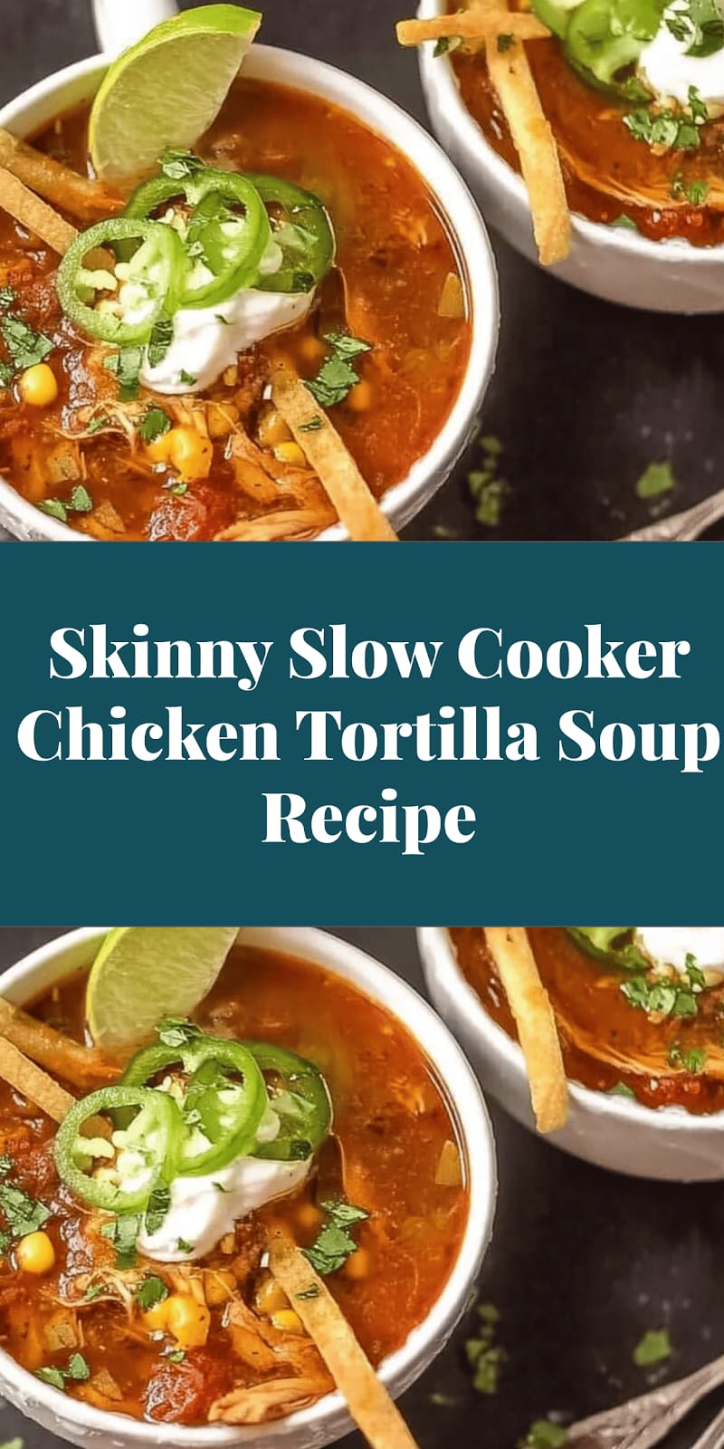 Skinny Slow Cooker Chicken Tortilla Soup Recipe