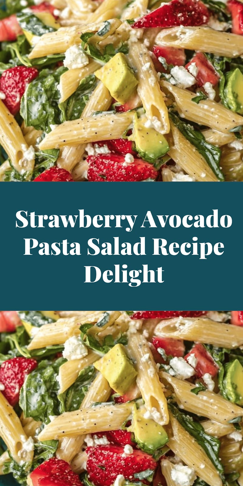 Strawberry Avocado Pasta Salad Recipe Delight