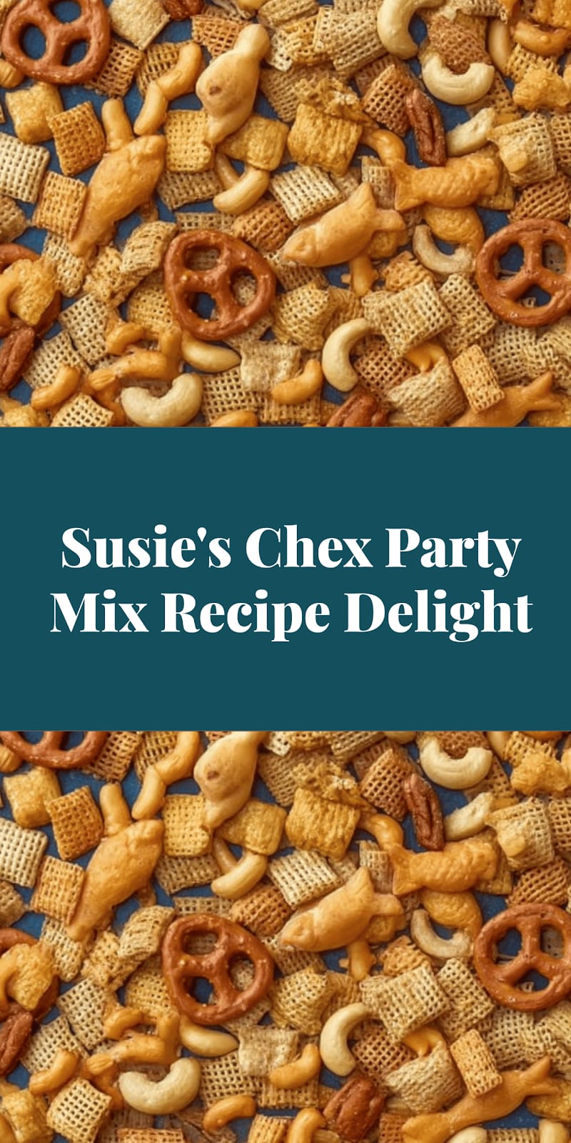 Susie's Chex Party Mix Recipe Delight