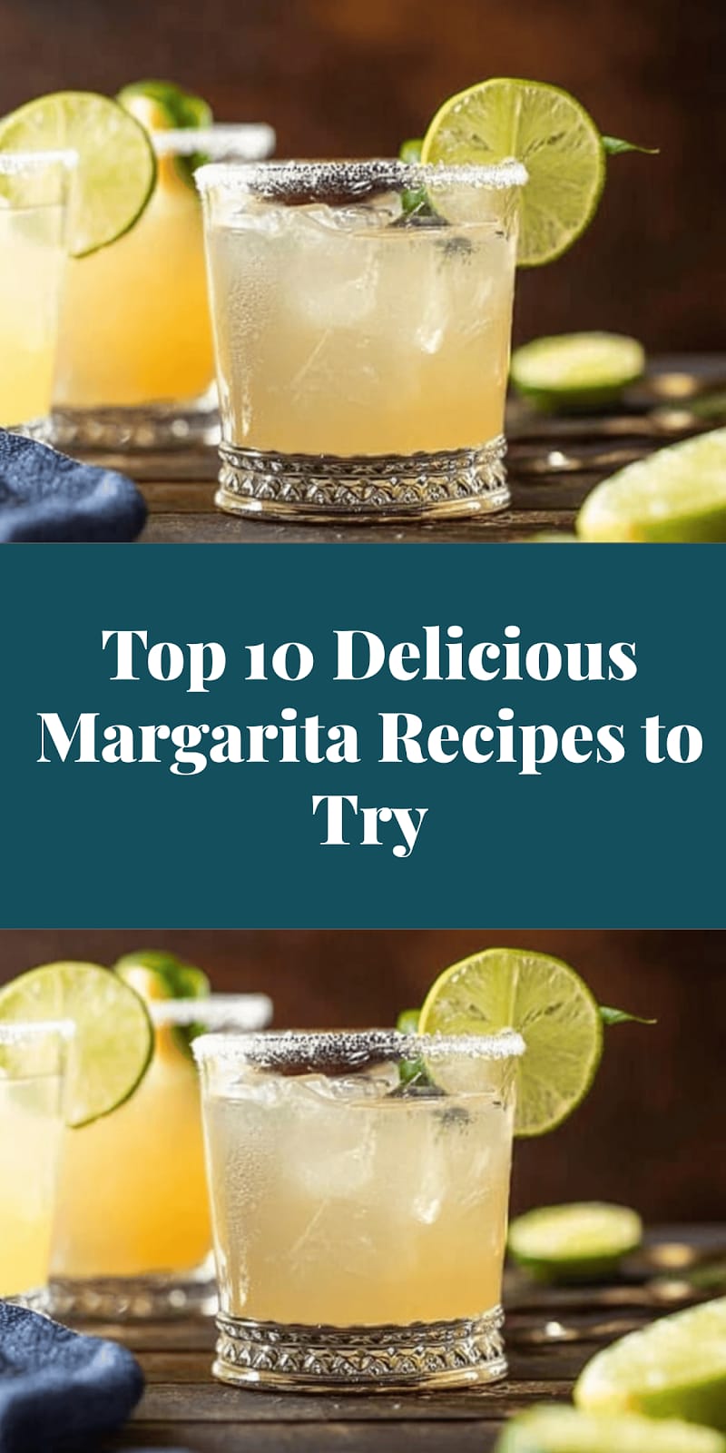 Top 10 Delicious Margarita Recipes to Try