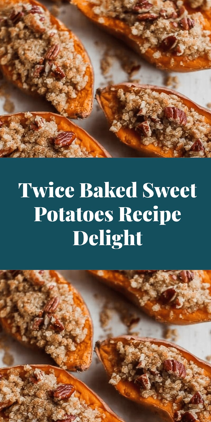Twice Baked Sweet Potatoes Recipe Delight