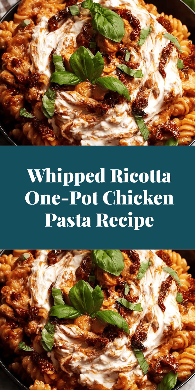Whipped Ricotta One-Pot Chicken Pasta Recipe