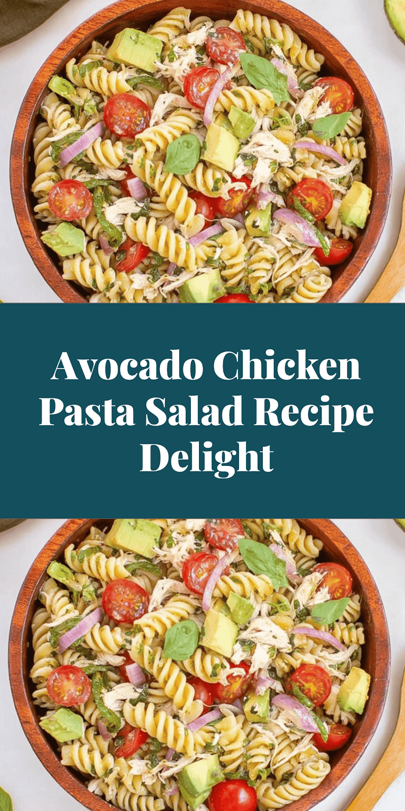 Avocado Chicken Pasta Salad Recipe Delight