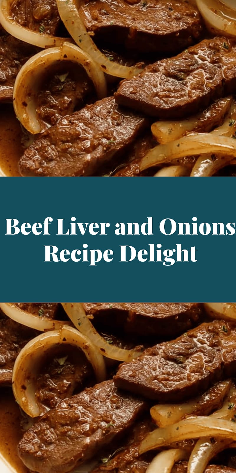 Beef Liver and Onions Recipe Delight