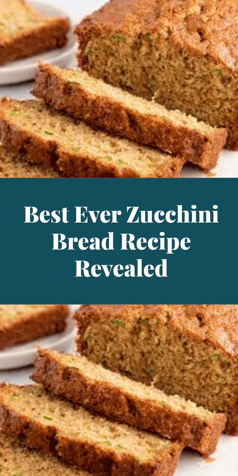 Best Ever Zucchini Bread Recipe Revealed