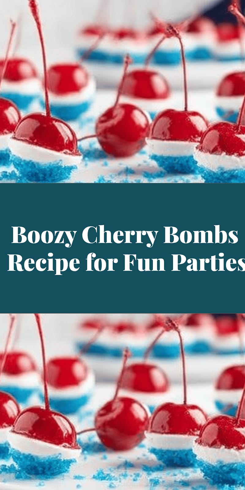 Boozy Cherry Bombs Recipe for Fun Parties