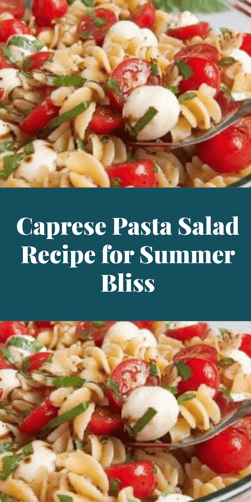 Caprese Pasta Salad Recipe for Summer Bliss