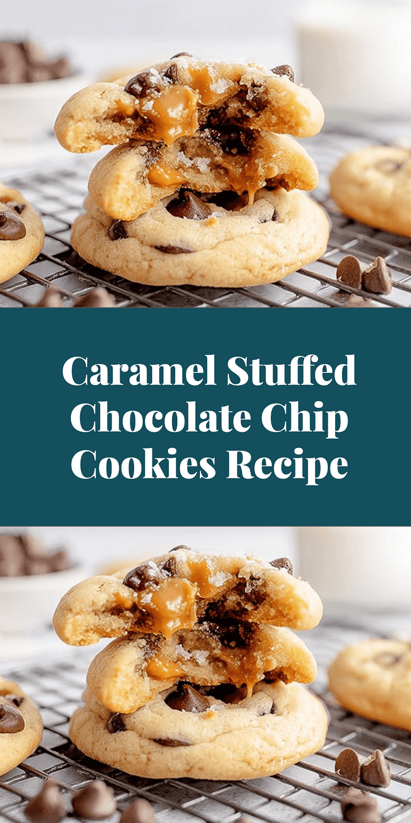 Caramel Stuffed Chocolate Chip Cookies Recipe