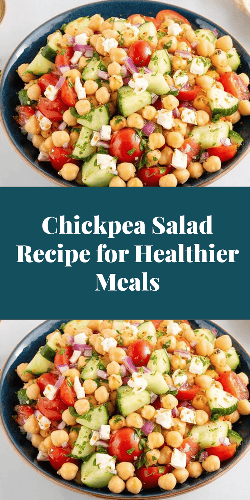 Chickpea Salad Recipe for Healthier Meals