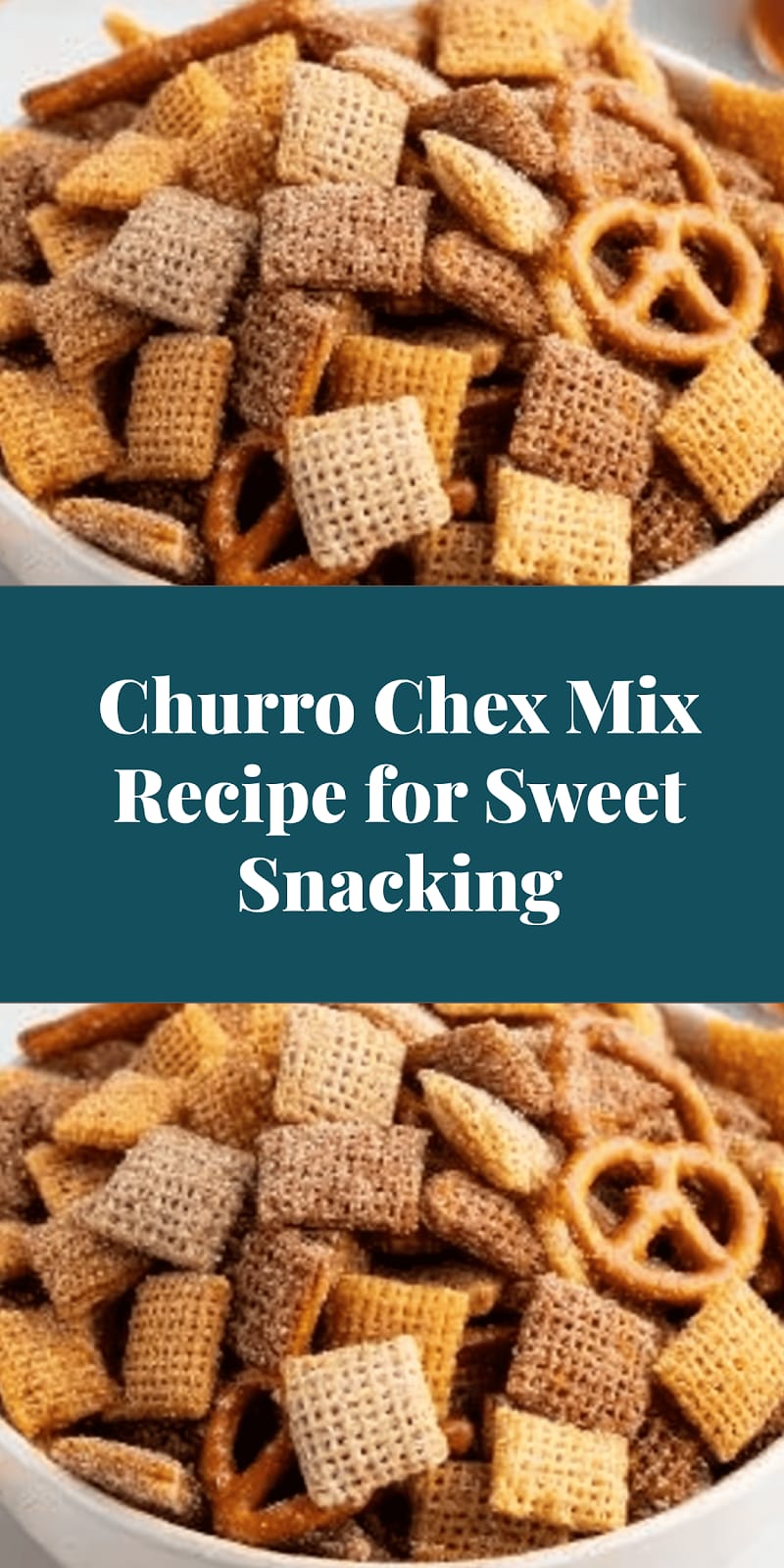 Churro Chex Mix Recipe for Sweet Snacking