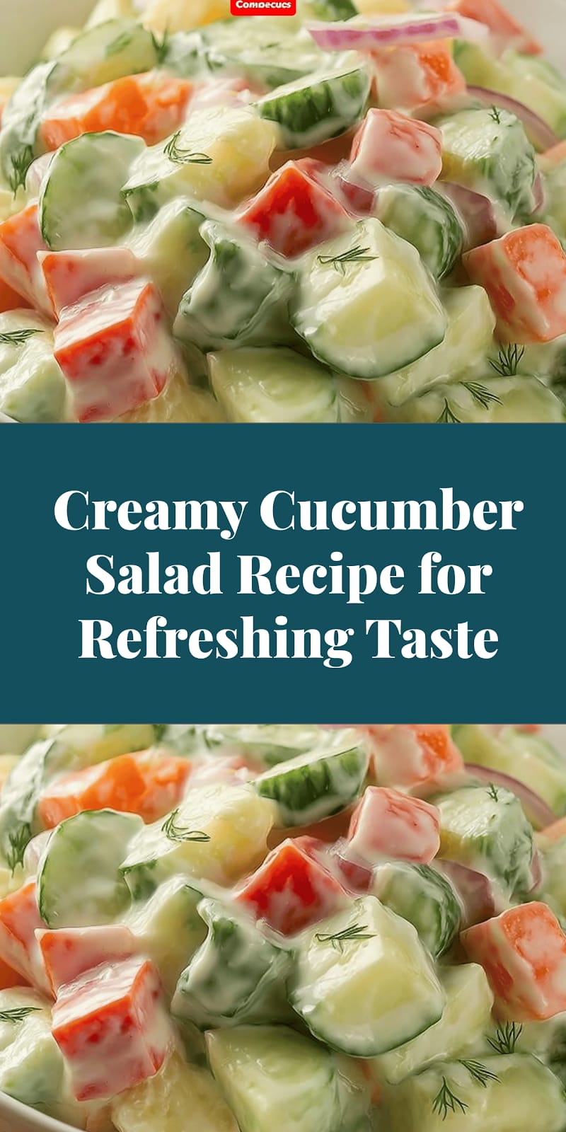 Creamy Cucumber Salad Recipe for Refreshing Taste