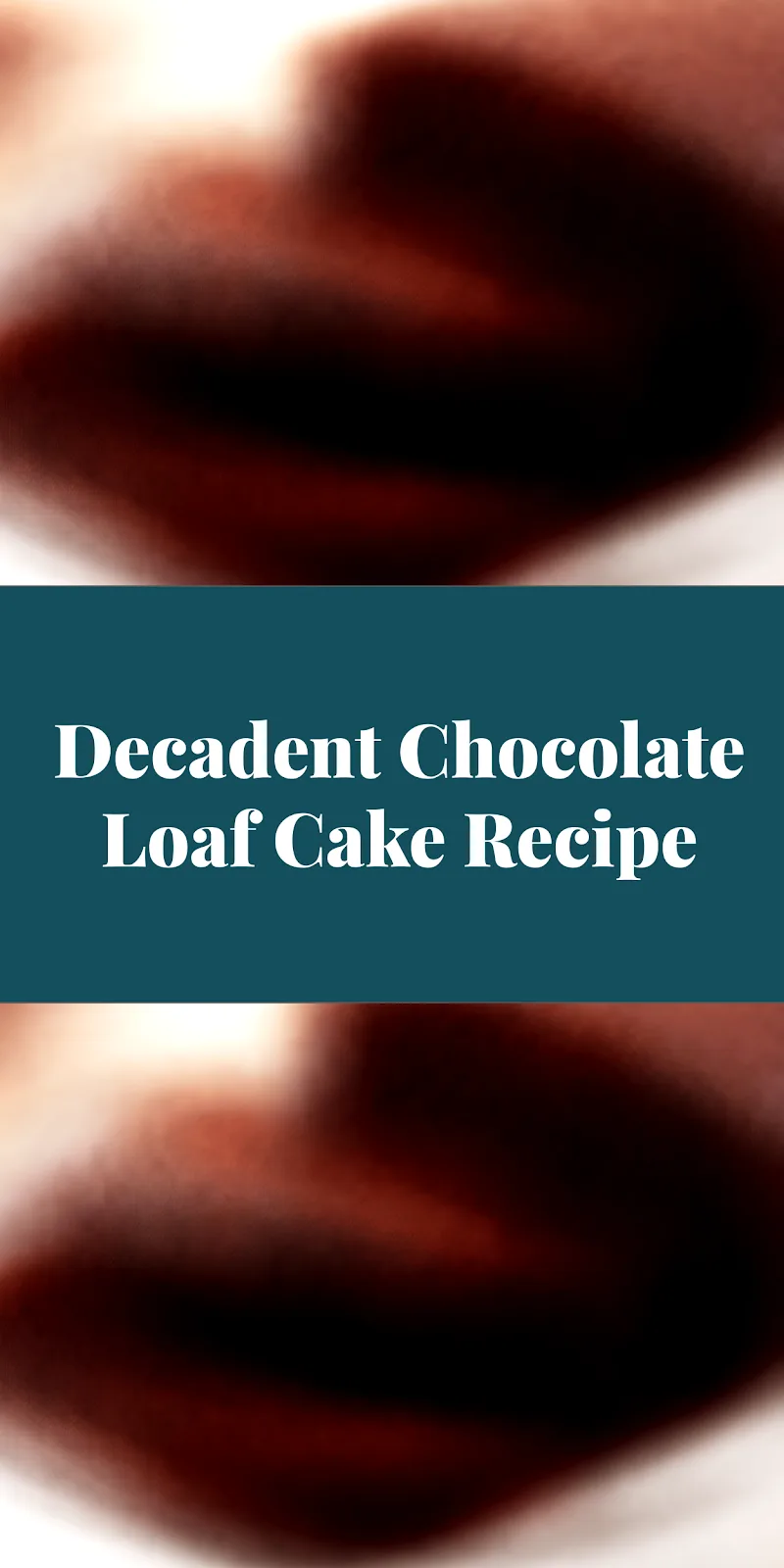 Decadent Chocolate Loaf Cake Recipe