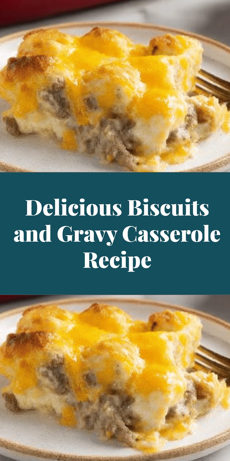 Delicious Biscuits and Gravy Casserole Recipe